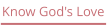 Know God's Love