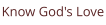 Know God's Love
