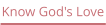 Know God's Love